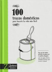 Portada de 100 TRUCOS DOMESTICOS PARA HACERTE LA VIDA MAS FACIL