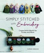 Portada de Simply Stitched with Embroidery: Embroidery Motifs for Purses and More