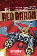 Portada de The Red Baron: The Graphic History of Richthofen's Flying Circus and the Air War in Wwi