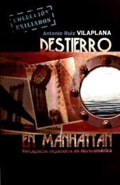 Portada de Destierro en Manhattan : refugiados españoles en Norteamérica