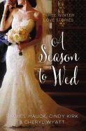 Portada de A Season to Wed: Three Winter Love Stories