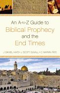 Portada de An A-To-Z Guide to Biblical Prophecy and the End Times