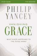 Portada de Vanishing Grace Study Guide: Whatever Happened to the Good News?