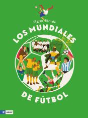 EL GRAN LIBRO DE LOS MUNDIALES DE FUTBOL - PLOTKA, ANNA; VOROBIOVA ...