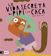 Portada de La vida secreta de la caca i el pipí