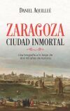 Zaragoza. Ciudad inmortal