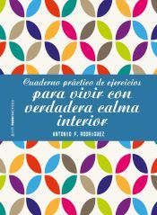 Portada de Cuaderno práctico de ejercicios para vivir con verdadera calma interior