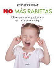 Portada de No más rabietas: Claves para evitar y solucionar los conflictos con tu hijo