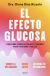 Portada de El efecto glucosa, de Diana D&iacute;az Rizzolo