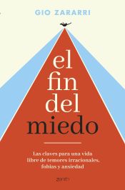 Portada de El fin del miedo: Las claves para una vida libre de temores irracionales, fobias y ansiedad