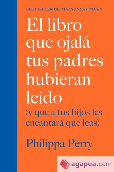 El libro que ojalá tus padres hubieran leído (y que a tus hijos les encantará qu