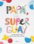 Portada de Papá, eres superguay, de Varios Autores