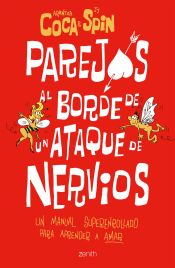 PAREJAS AL BORDE DE UN ATAQUE DE NERVIOS - ARANTXA COCA VILA; J. J. SPIN - 9788408208358 PAREJAS AL BORDE DE UN ATAQUE DE NERVIOS - ARANTXA COCA VILA; J. J. SPIN - 9788408208358