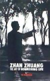 Zhan Zhuang: The Art of Nourishing Life