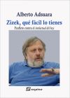 Zizek, qué fácil lo tienes: Panfleto contra el intelectual del hoy