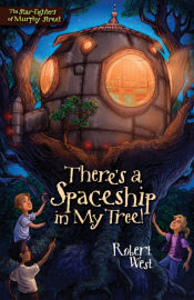 Portada de Thereâ€™s a Spaceship in My Tree!