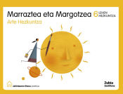 Portada de ARTE HEZKUNTZA MARRAZTEA ETA MARGOTZEA 6 LEHEN JAKINTZAREN ETXEA