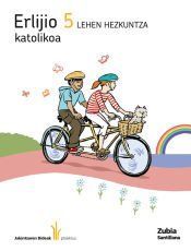 Portada de ERLIJIO KATOLIKOA 5 LEHEN HEZKUNTZA JAKINTZAREN BIDEAK