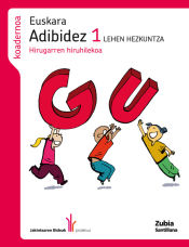 Portada de EUSKARA ADIBIDEZ 1 LEHEN HEZKUNTZA KOADERNOA HIRUGARREN HIRUHILEKOA JAKINTZAREN BIDEAK