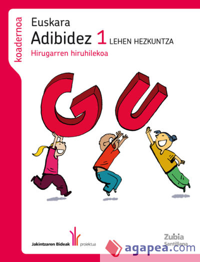 EUSKARA ADIBIDEZ 1 LEHEN HEZKUNTZA KOADERNOA HIRUGARREN HIRUHILEKOA JAKINTZAREN BIDEAK