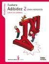 Portada de EUSKARA ADIBIDEZ 2 LEHEN HEZKUNTZA KOADERNOA LEHEN HIRUHILEKOA JAKINTZAREN BIDEAK