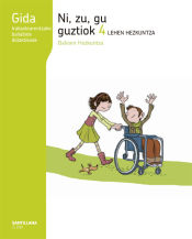 Portada de GIDA NI, ZU, GU GUZTIOK 4 LEHEN HEZKUNTZA JAKINTZAREN BIDEAK ZUBIA