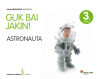 Guk Bai Jakin! 3 Urratsa Astronauta