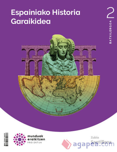 HISTORIA DE ESPAÑA 2 BTO CONSTRUYENDO MUNDOS ZUBIA