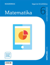 Portada de KOADERNOA MATEMATIKA 6 LEH 2 HIRUHILEKOA EGITEN JAKIN ZUREKIN