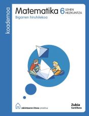 Portada de MATEMATIKA 6 LEHEN HEZKUNTZA KOADERNOA BIGARREN HIRUHILEKOA JAKINTZAREN ETXEA