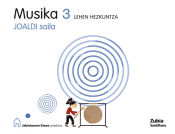 Portada de MUSIKA 3 LEHEN HEZKUNTZA JOALDI SAILA JAKINTZAREN ETXEA