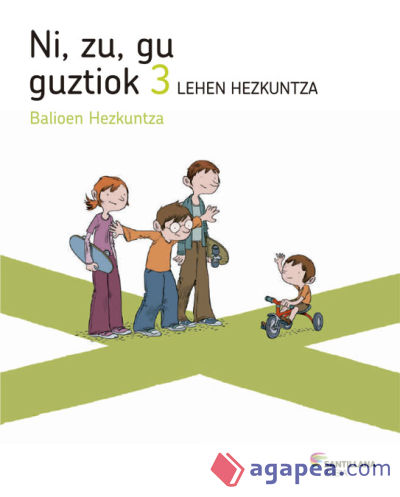 NI ZU GU GUZTIOK BALIOEN HEZKUNTZA 3 LEHEN HEZKUNTZA