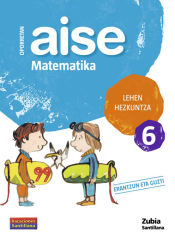 Portada de OPORRETAN AISE MATEMATIKA LEHEN HEZKUNTZA 6 VACACIONES SANTILLANA