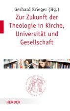Portada de Zur Zukunft der Theologie in Kirche, Universität und Gesellschaft (Ebook)