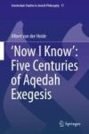 &acirc;Now I Know&acirc;: Five Centuries of Aqedah Exegesis