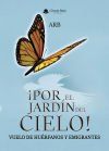 &Acirc;&iexcl;Por el Jard&iacute;n del Cielo! Vuelo de Hu&eacute;rfanos y Emigrantes.