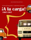 a la Carga!: 80 Anos de Furgonetas y Camionetas Espanolas