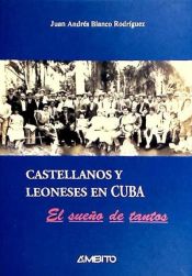 Portada de Castellanos y Leoneses en Cuba. El sueño de tantos