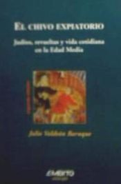 Portada de El chivo expiatorio. Jud&iacute;os, revueltas y vida cotidiana en la Edad Media