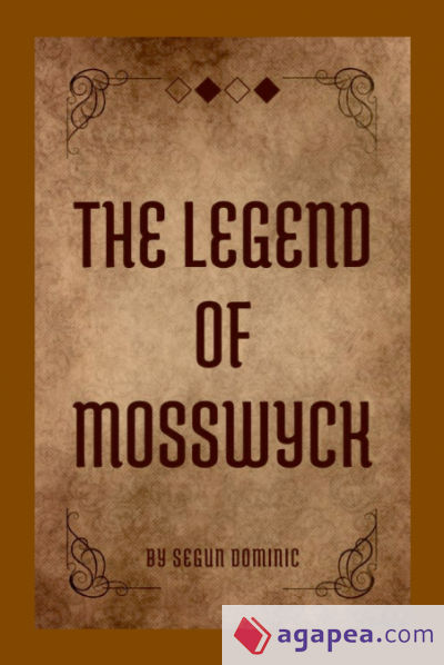 The Legend of Mosswyck