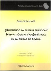 Portada de ¿Rompiendo la burbuja turística? Nuevas lógicas (pos)turísticas en la ciudad de Sevilla