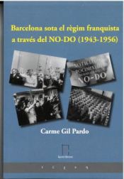 Portada de Barcelona sota el règim franquista a través del NO-DO (1943-1956)