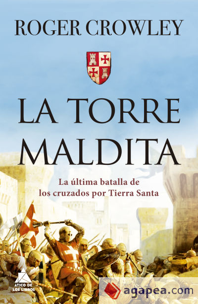 La torre Maldita: La última batalla de los cruzados por Tierra Santa