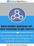 Portada de Neue Kunden gewinnen mit dem Facebook Graph Search (Ebook)