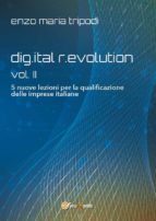 Portada de dig.ital r.evolution - vol. II - 5 nuove lezioni per la qualificazione delle imprese italiane (Ebook)