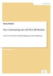 DAS CUSTOMIZING DES SAP R/3 HR-MODULS - DENIZ AKITURK - 9783838636801
