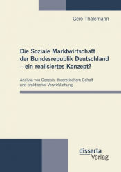 Portada de Die Soziale Marktwirtschaft der Bundesrepublik Deutschland - ein realisiertes Konzept?