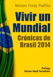 Portada de Vivir un mundial: crónicas de Brasil 2014 (Ebook)