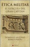 &Eacute;TICA MILITAR EL EJERCITO DEL GRAN CAPITAN