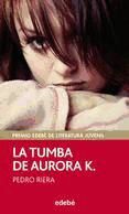 Portada de La tumba de Aurora K. (Premio EDEBÉ juvenil 2014) (Ebook)